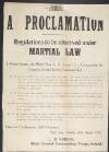 A proclamation : regulations to be observed under martial law : I, Major-General, the Right Hon. L.B. Friend. C.B., Commanding the Troops in Ireland hereby command that ....