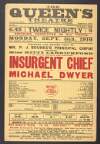 Welcome and retrun visit of P.J. Bourke's principal company including Miss Kitty Carrickford in the powerful romantic Irish drama : 'The Insurgent Chief or Michael Dwyer' /