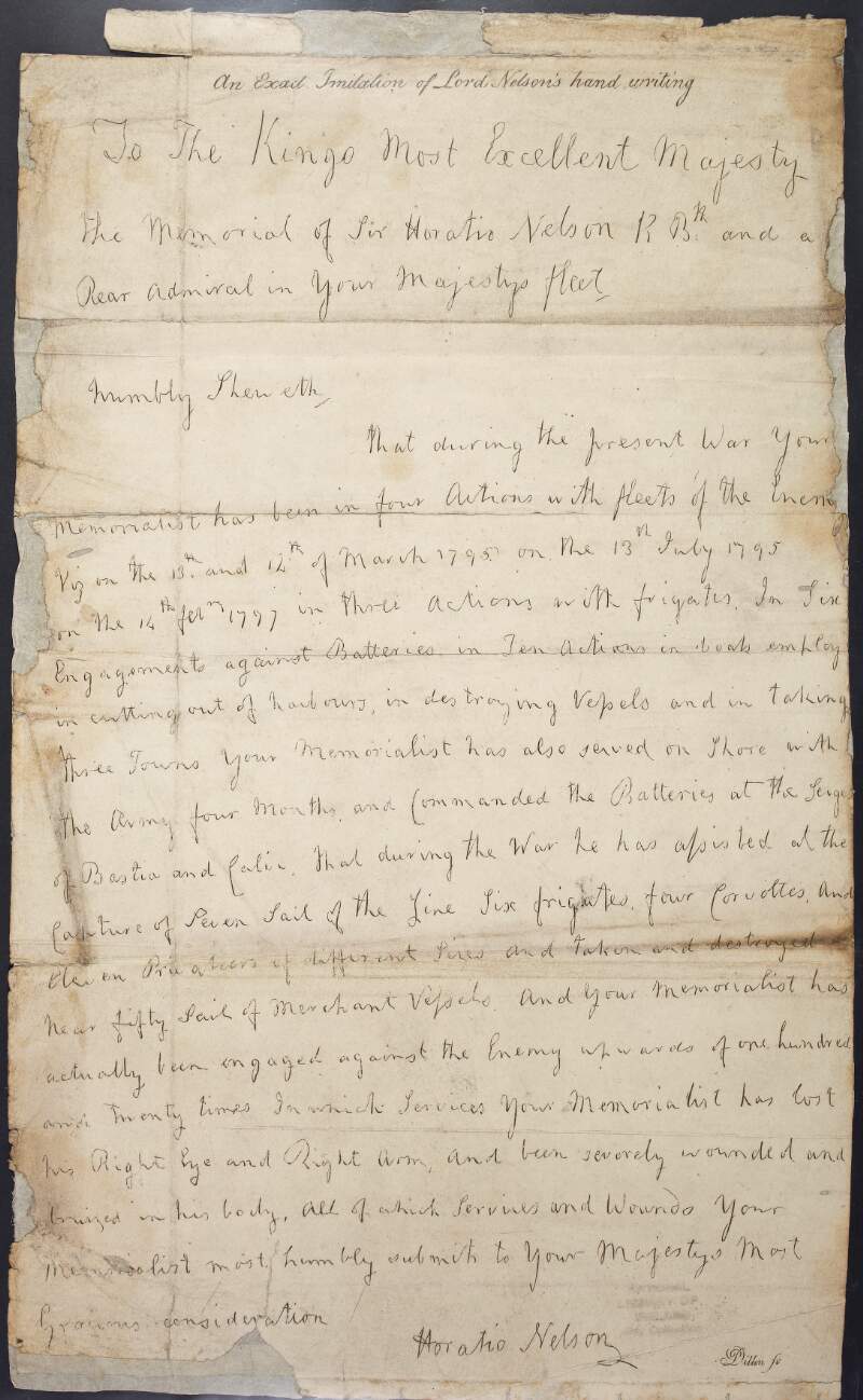Copies of memorial from Horation Nelson to George III, outlining his contribution to the "present war" in which he had "engaged against the enemy upwards of one hundred and twenty times" and "lost his right eye and right arm",