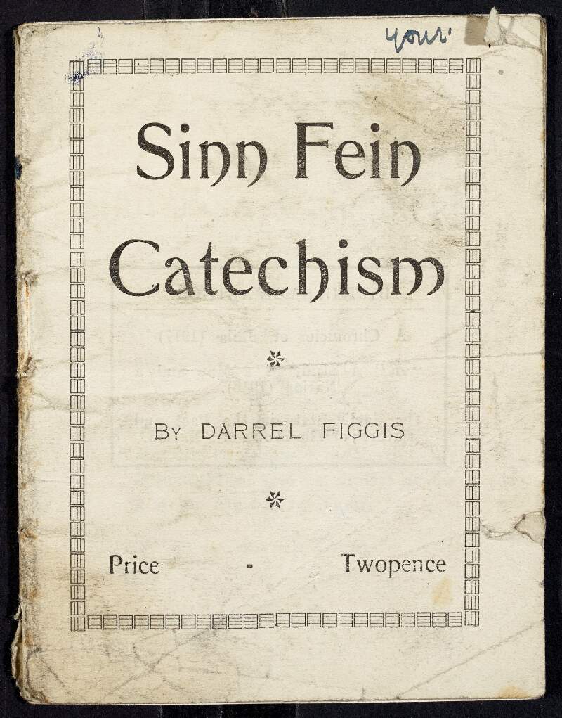 'Sinn Fein Catechism, by Darrel Figgis,